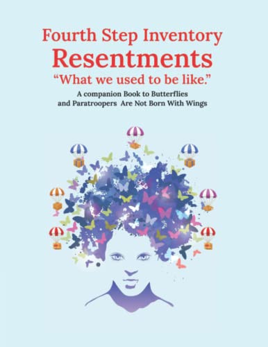 Fourth Step Inventory Resentments: What we used to be like