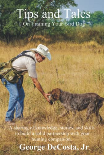 Tips and Tales: On Training Your Bird Dog