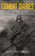 Combat Diaries: True Stories from the Frontlines of World War II