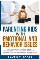 Parenting Kids with Emotional and Behavior Issues
