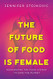 Future of Food Is Female