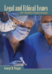 Legal And Ethical Issues For Health Professionals by George D Pozgar
