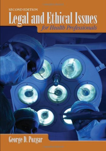 Legal And Ethical Issues For Health Professionals