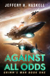 Against All Odds: A Military Sci-Fi Series