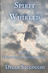 Spirit Whirled: A Godsacre For Winds of the Soul