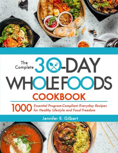 Complete 30-Day Whole Foods Cookbook