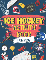 Ice Hockey Activity Book For Kids