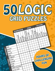 50 Logic Grid Puzzles | Hours of challenging fun | Logic Puzzle Book