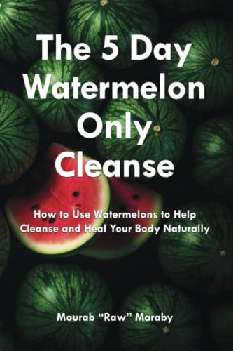 5 Day Watermelon Only Cleanse