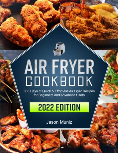Air Fryer Cookbook: 365 Days of Quick & Effortless Air Fryer Recipes