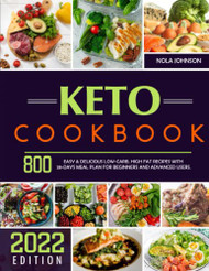 Keto Cookbook: 800 Easy & Delicious Low-Carb High Fat Recipes