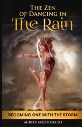 Zen of Dancing in the Rain: Becoming one with the storm
