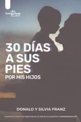30 Dias a Sus Pies por mis Hijos (Spanish Edition)