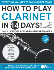 How to Play Clarinet in 14 Days: Daily Lessons for Absolute Beginners