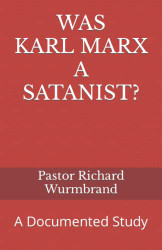 WAS KARL MARX A SATANIST?: A Documented Study