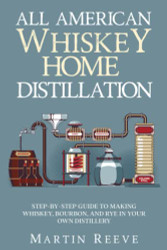 All American Whiskey Home Distillation