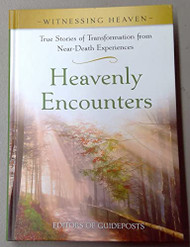 Heavenly Encounters - Witnessing Heaven Book 1 - Guideposts