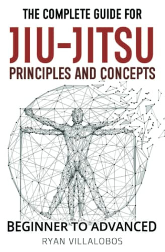 Complete Guide for Jiu-Jitsu Principles and Concepts - Beginner