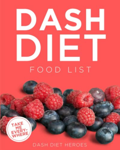 DASH Diet Food List: The World's Most Comprehensive DASH Diet