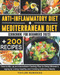 Anti-inflammatory Diet + Mediterran Diet. Cookbook 200 Recipes