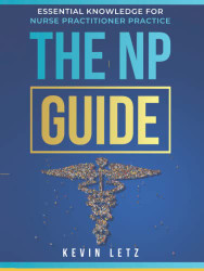 NP Guide: Essential Knowledge for Nurse Practitioner Practice