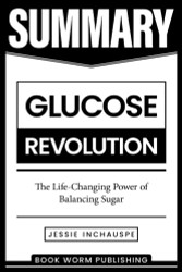 Summary: Glucose Revolution: The Life-Changing Power of Balancing