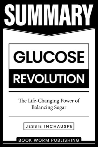 Summary: Glucose Revolution: The Life-Changing Power of Balancing