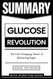 Summary: Glucose Revolution: The Life-Changing Power of Balancing