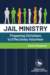 Jail Ministry: Preparing Christians to Effectively Volunteer
