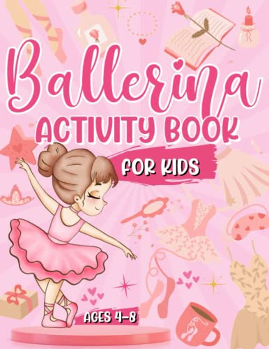 Ballerina Activity Book For Kids Ages 4-8