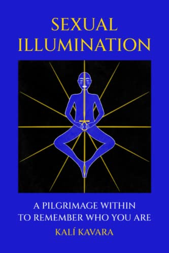 Sexual Illumination: A Pilgrimage Within to Remember Who You Are