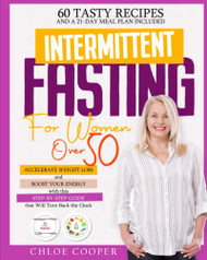 Intermittent Fasting For Women Over 50 - Accelerate Weight Loss & Boost Energy
