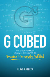 G Cubed: The Only Formula You Will Ever Need to Become Personally