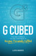 G Cubed: The Only Formula You Will Ever Need to Become Personally
