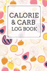 Calorie and Carb Log Book