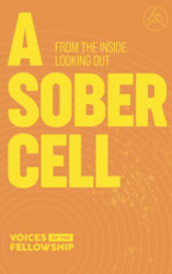 Sober Cell: From the Inside Looking Out