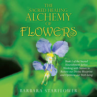Sacred Healing Alchemy of Flowers