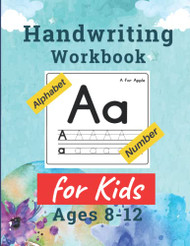 Handwriting Workbook for Kids Ages 8-12