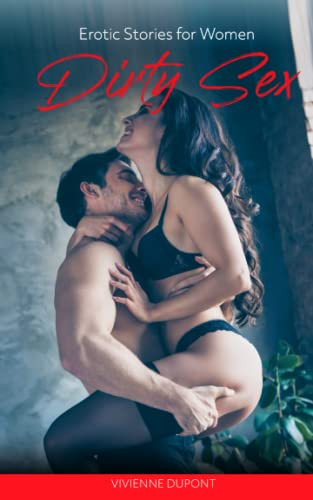 Dirty Sex: Erotic Stories for Women (Rough & Dirty)