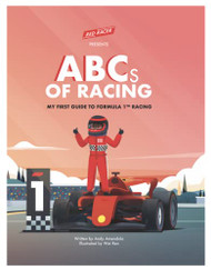 Red Racer Books Presents ABCs of?áRacing My First Guide to Formula 1TM