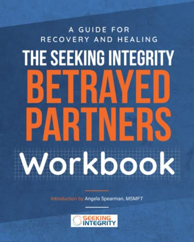 Seeking Integrity Betrayed Partners Workbook