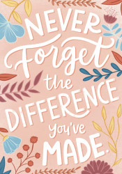 Teacher Gift: Never Forget The Difference You've Made ~ Blank Pages