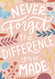 Teacher Gift: Never Forget The Difference You've Made ~ Blank Pages