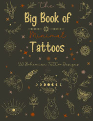 BIG BOOK OF MINIMAL TATOOS; Boho Tattoos Small