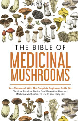 Bible Of Medicinal Mushrooms