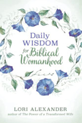 Daily Wisdom For Biblical Womanhood