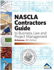 ARKANSAS-NASCLA Contractors Guide to Business Law and Project