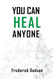 You can heal anyone