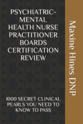 PSYCHIATRIC-MENTAL HEALTH NURSE PRACTITIONER BOARDS CERTIFICATION