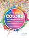 Even More Colors: Workbook 2: Using Convenience Colors